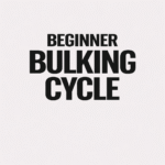 Beginner Bulking Cycle