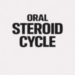 Oral Steroid Cycle